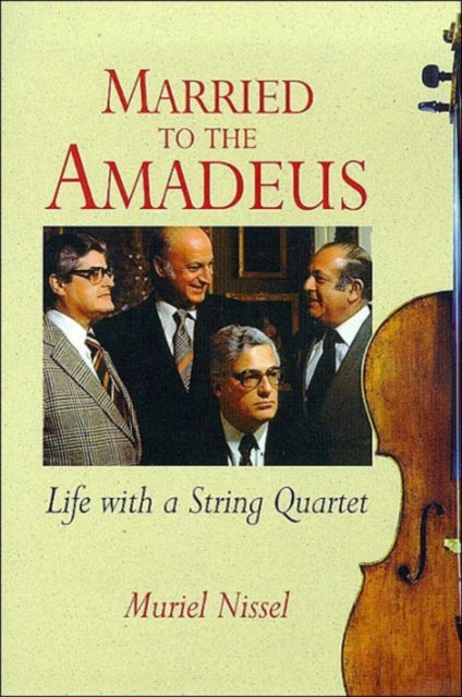 Married to the Amadeus: Life with a String Quartet