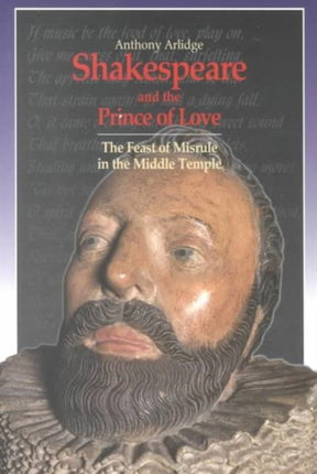 Shakespeare and the Prince of Love: The Feast of Misrule in the Middle Temple