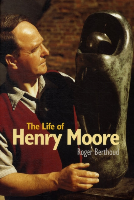 The Life of Henry Moore