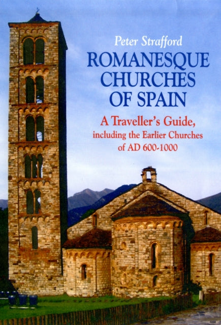 Romanesque Churches of Spain: A Traveller's Guide