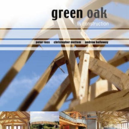 Green Oak in Construction