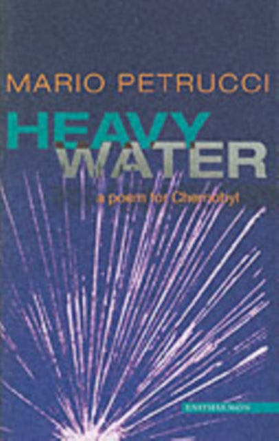 Heavy Water: A Poem for Chernobyl