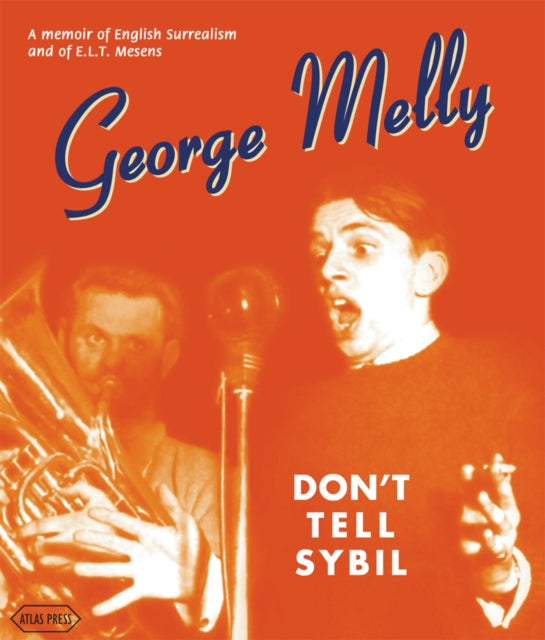 Don't Tell Sybil: An Augmented Edition of the Memoir by George Melly