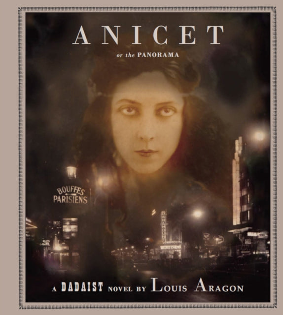 Anicet Or The Panorama: A Dadaist Novel