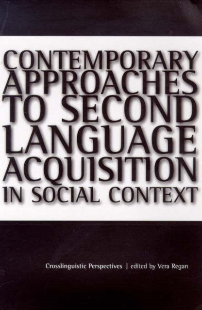 Contemporary Approaches to Second Language Acquisition in Social Context:Crosslinguistic Perspectives: Crosslinguistic Perspectives