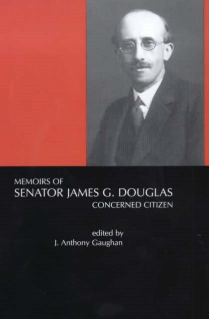 Memoirs of Senator James G.Douglas (1887-1954): Concerned Citizen: Concerned Citizen