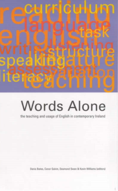 Words Alone: The Teaching and Usage of English in Contemporary Ireland: The Teaching and Usage of English in Contemporary Ireland