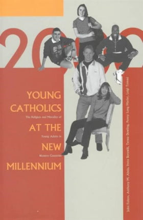 Young Catholics at the New Millennium: The Religion and Morality of Young Adults in Western Countries