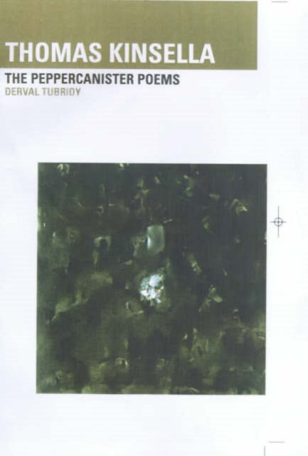 Thomas Kinsella: The Peppercanister Poems: The Peppercanister Poems