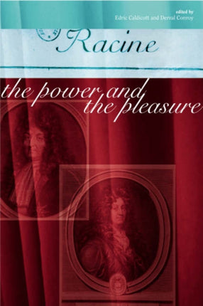 Racine: The Power and the Pleasure: The Power and the Pleasure