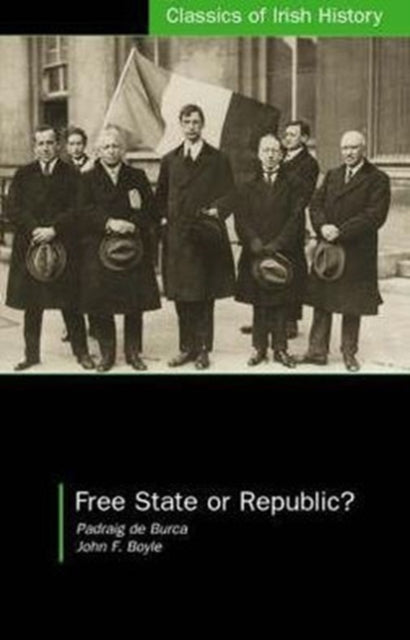 Free State or Republic?: Pen Pictures of the Historic Treaty Session of "Dail Eireann": Pen Pictures of the Historic Treaty Session of "Dail Eireann"