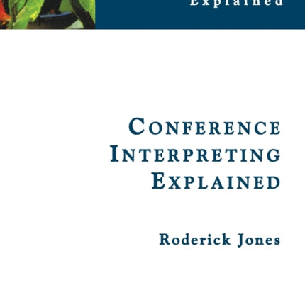 Conference Interpreting Explained