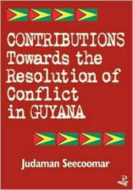 Contributions Towards the Resolution of Conflict in Guyana