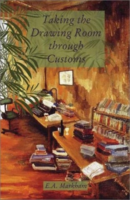 Taking the Drawing Room Through Customs: Selected Stories 1972-2002