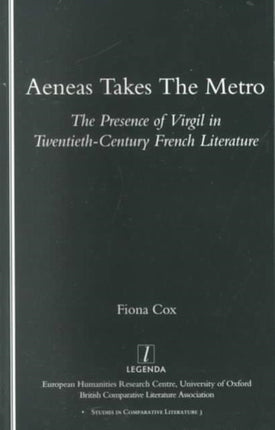 Aeneas Takes the Metro: The Presence of Virgil in Twentieth-century French Literature