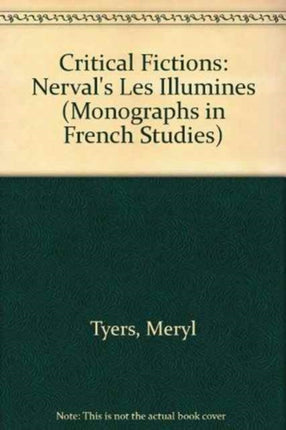 Critical Fictions: Nerval's "Les Illumines"