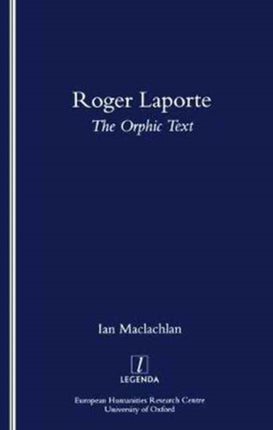 Roger Laporte: The Orphic Text