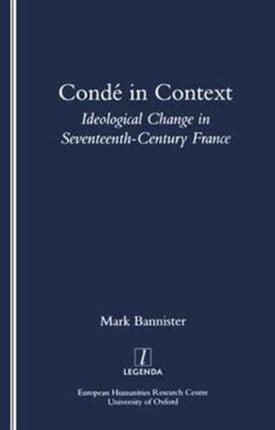 Conde in Context: Ideological Change in Seventeeth-century France