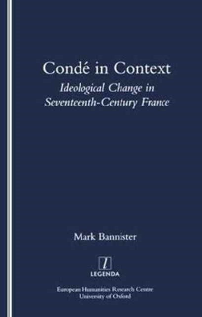 Conde in Context: Ideological Change in Seventeeth-century France