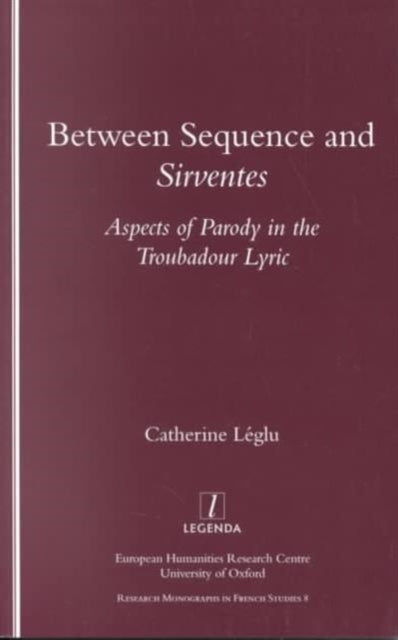 Between Sequence and Sirventes: Aspects of the Parody in the Troubadour Lyric