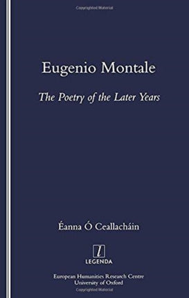 Eugenio Montale: The Poetry of the Later Years