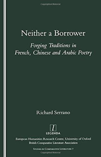 Neither a Borrower: Forging Traditions in French, Chinese and Arabic Poetry