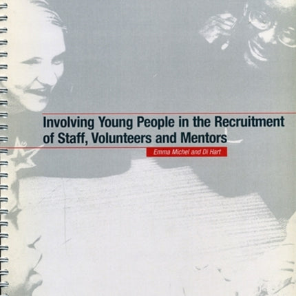 Involving Young People in the Recruitment of Staff, Volunteers and Mentors