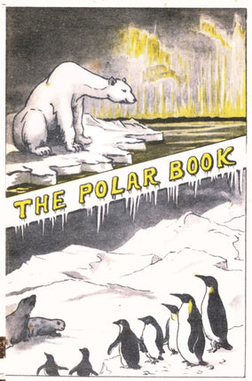 The Polar Book: British Polar Exhibition 1930 Bernacchi