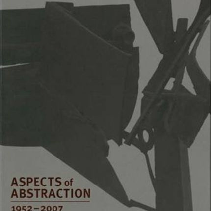 Aspects of Post-War Abstraction 1952-2002