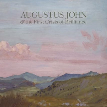 Augustus John  the First Crisis of Brilliance
