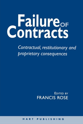 Failure of Contracts: Contractual, Restitutionary and Proprietary Consequences