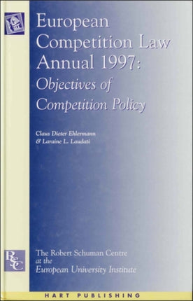 European Competition Law Annual 1997: Objectives of Competition Policy