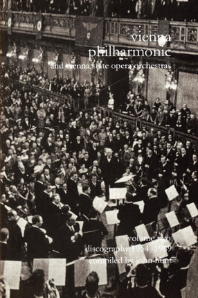 Wiener Philharmoniker  - Vienna Philharmonic and Vienna State Opera Orchestras: Discography: Pt. 2: 1954-1989