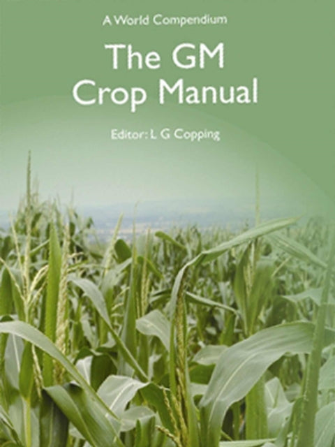 GM Crop Manual: A World Compendium