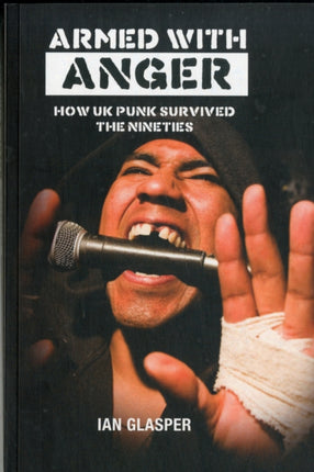 Armed With Anger: How UK Punk Survived The Nineties