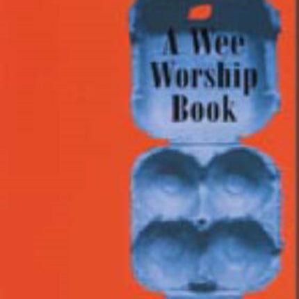 A Wee Worship Book: Fourth Incarnation