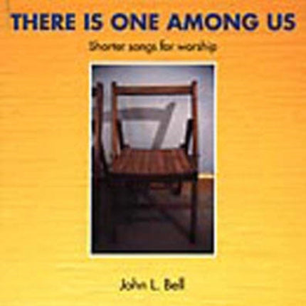 There is One Among Us: Shorter Songs for Worship