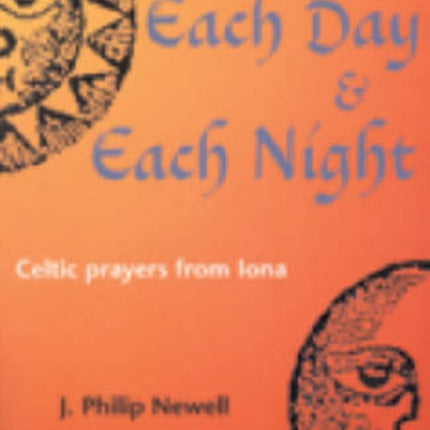 Each Day and Each Night: Celtic Prayers from Iona