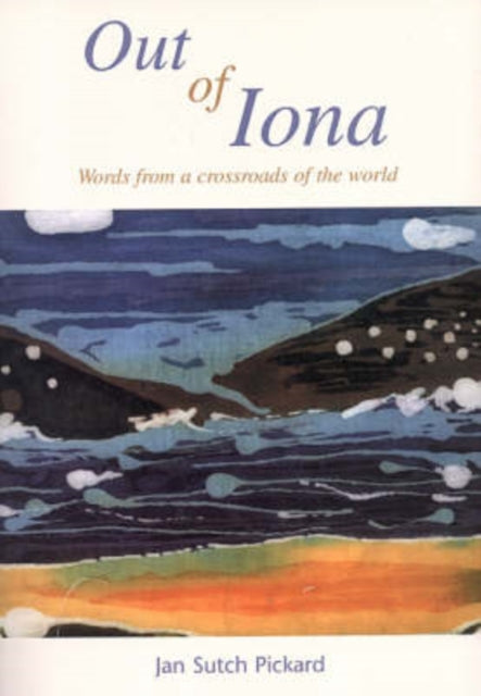 Out of Iona: Words from a Crossroads of the World