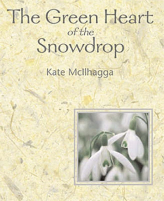 The Green Heart Of The Snowdrop