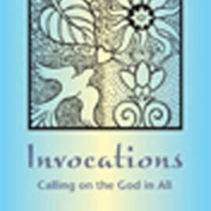 Invocations: v. 1: Calling on the God in All