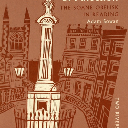 A Mark of Affection: The Soane Obelisk in Reading