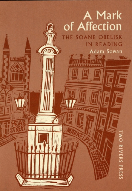 A Mark of Affection: The Soane Obelisk in Reading