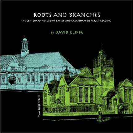 Roots and Branches: The Centenary History of