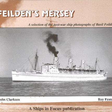 Feilden's Mersey: The Post-War Ship Photographs