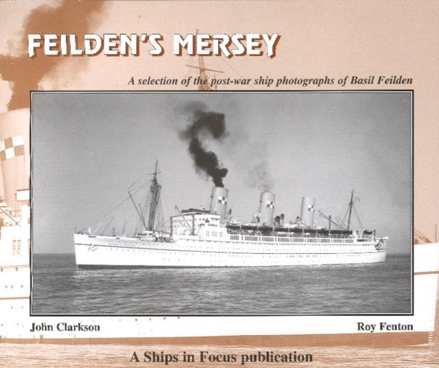 Feilden's Mersey: The Post-War Ship Photographs