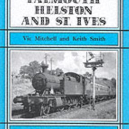 Branch Lines to Falmouth, Helston and St.Ives