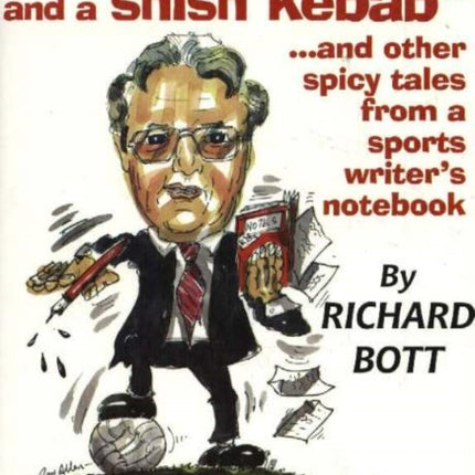 Three Curries & a Shish Kebab: ...and Other Spicy Tales from a Sports Writer's Notebook