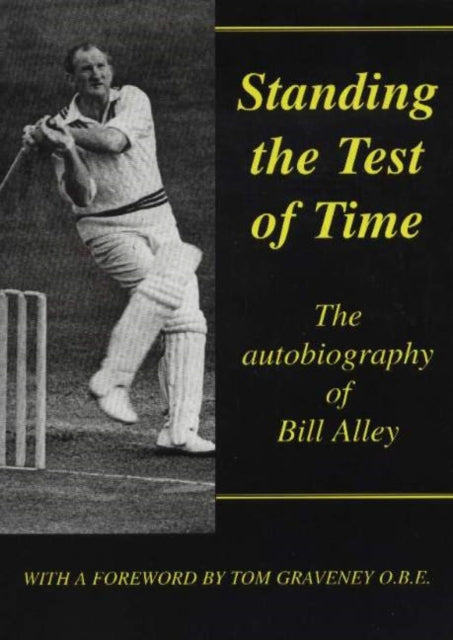 Standing the Test of Time: The Autobiography of Bill Alley