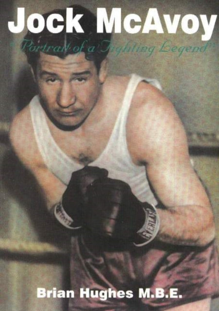 Jock McAvoy: Portrait of a Fighting Legend